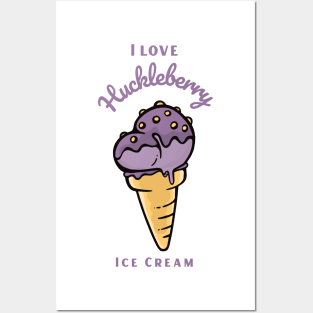 I Love Huckleberry Ice Cream Posters and Art